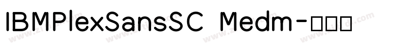 IBMPlexSansSC Medm字体转换